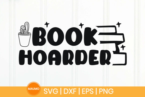 Book Hoarder, Reader Svg Quote: A Designer’s Review