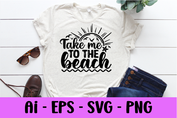 Review: Take Me to the Beach Summer T-shirt Svg