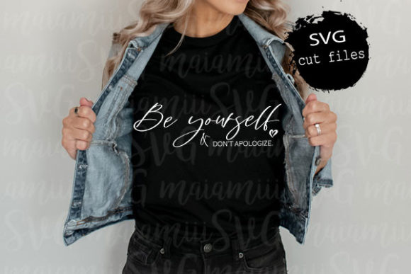 Reviewing Be Yourself Don t Apologize Svg for Embroidery