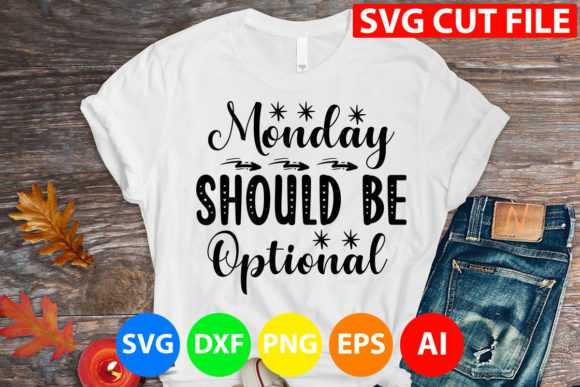 Reviewing Monday Should Be Optional Svg for Embroidery