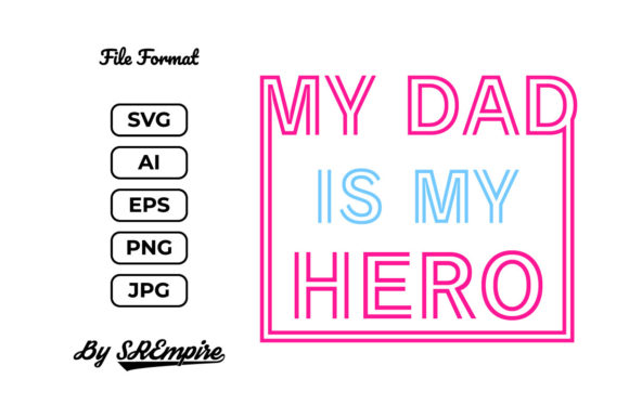 Reviewing My Dad is My Hero Father s Day SVG