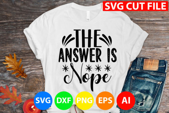 Reviewing The Answer is Nope Svg for Embroidery